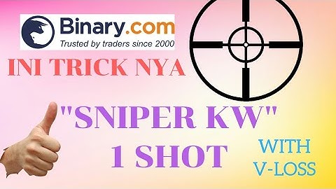 BINARY.COM TRICK SNIPER KW 1 SHOT WITH VIRTUAL LOSS