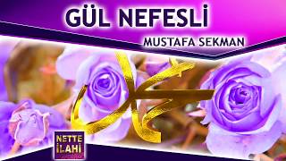 Gül Nefesli İlahisi I Mustafa Sekman I Nette İlahi