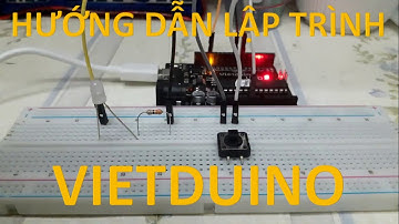 Lập trình Vietduino #4.2: Xử Lí Tín Hiệu Đầu Vào bằng Nút Bấm (Trung Bình)