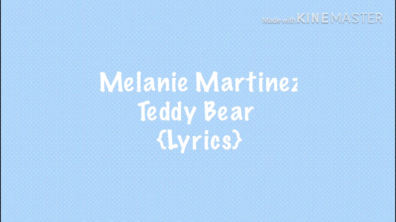 *Melanie Martinez* Teddy Bear (Lyrics) YouTube