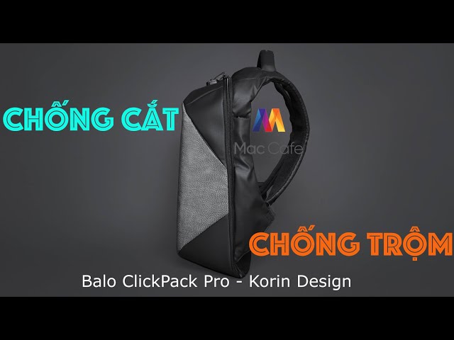 [Rì-Viu] Balo chống rạch và chống trộm Korin ClickPack Pro | Mac Cafe