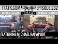 The Fighter and The Kid - Episode 232: Michael Rapaport