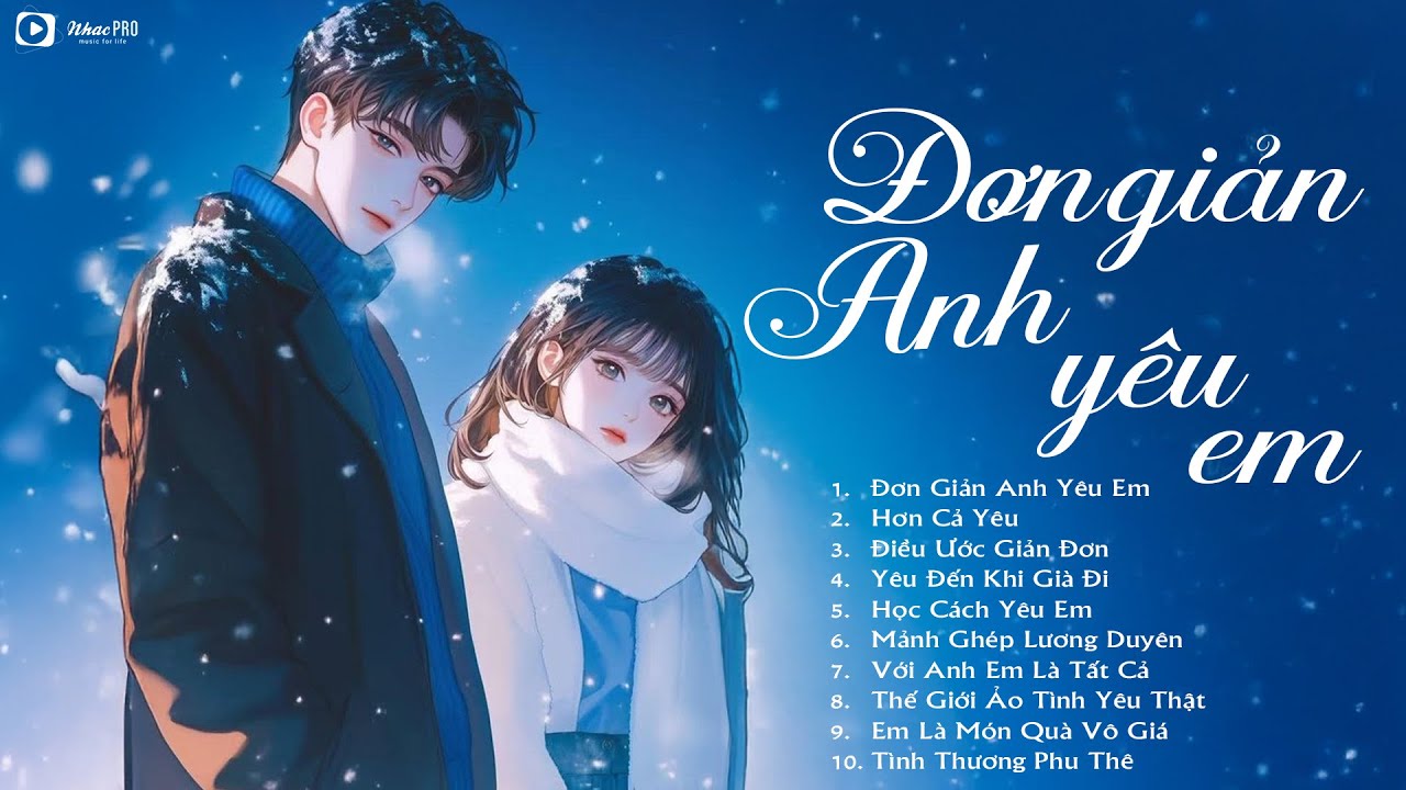 Đơn Giản Anh Yêu Em - Nhạc Tình Yêu Ballad Việt Hay Nhất 2025 | LK Nhạc Tình Yêu Hay Nhất Hiện Nay