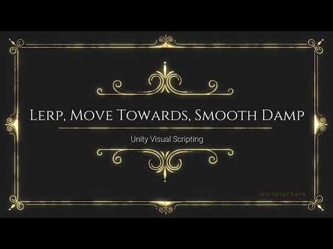 Lerp, Move Towards, Smooth Damp - Unity Visual Scripting / Bolt