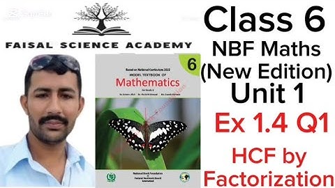 Class 6 Unit 1 Exercise 1.4 Q No 1 |HCF by Factorization | NBF Maths 2022 @ Faisal Science Academy
