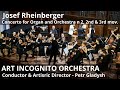 J. Rheinberger / Organ Concerto № 2 – 2nd &amp; 3rd mov. Art Incognito Orchestra; P. Gladysh – Conductor