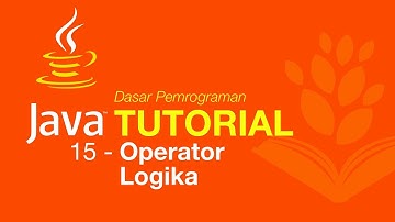Belajar Java [Dasar] - 15 - Operator Logika
