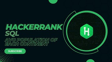 Hackerrank SQL Solution | Avg Population of each continent | Ep3