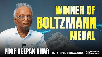 Prof. Deepak Dhar: The Boltzmann Medal Winner | Know Your Scientist S02E03