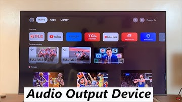 TCL Google TV: How To Change Audio Output Device