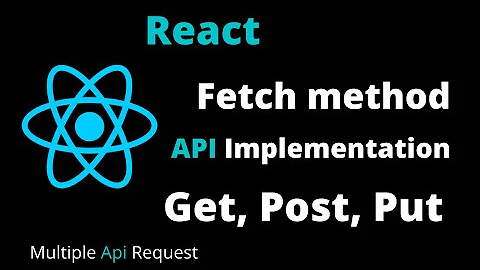 Fetch method Api Call in React js with GET | PUT | POST