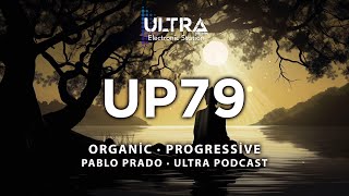 Organic Progressive House 2025 - Ultra Podcast 079 Ultra Electronic Station 106.5 Fm Argentina