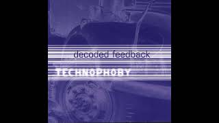 Decoded Feedback - Fear (ATD Remix) 2002 Remaster