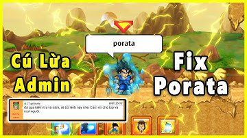 Ngọc Rồng Online - Cú Lừa Từ Admin Khi Ra Câu Lệnh Porata Ngọc Rồng !