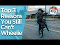 Top 3 Reasons People Can't Wheelie A Bike // How to Wheelie a Bike