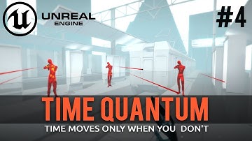 Unreal Engine 4 FPS Tutorial - A Game Where Time Moves When You Don