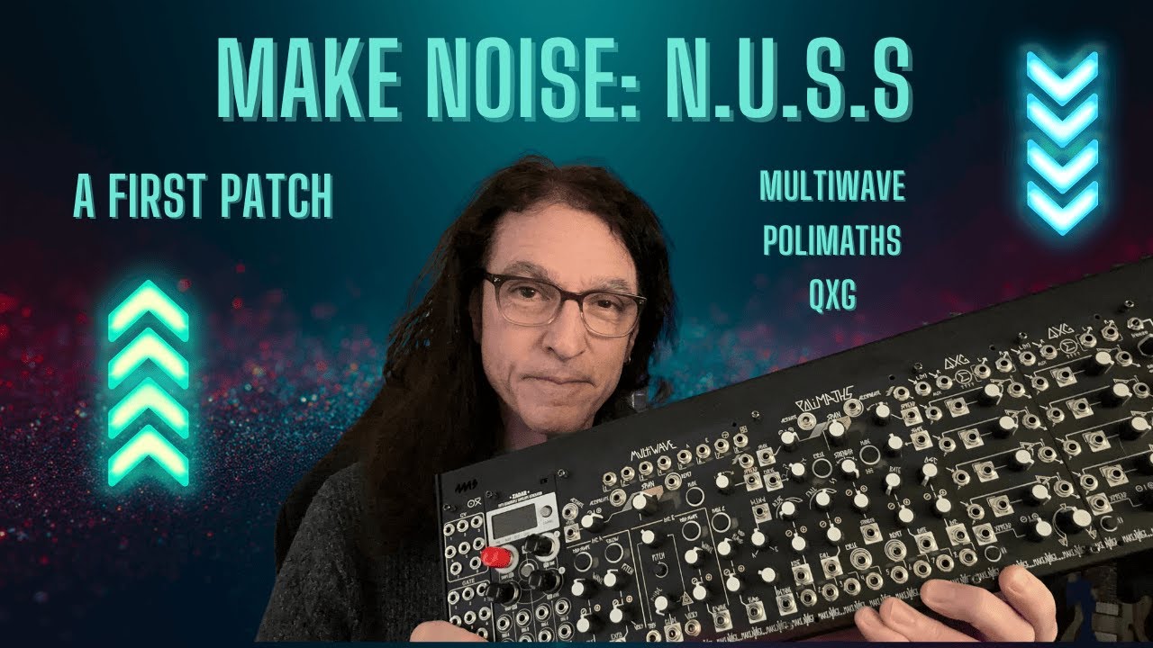 Make Noise NUSS: A First Patch (Polimaths-Multiwave-QXG)