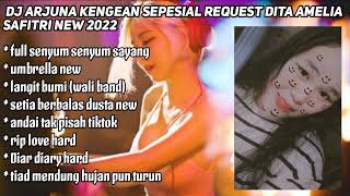 DJ ARJUNA KENGEAN - sepesial request Dita Amelia Safitri - dj full senyum sayang new 2022