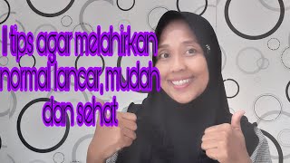 11 tips agar melahirkan lancar ,mudah dan sehat | tips melahirkan normal