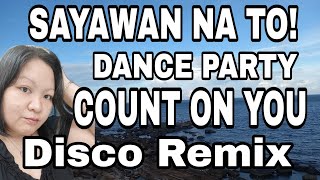 DANCE PARTY COUNT ON YOU DISCO REMIX