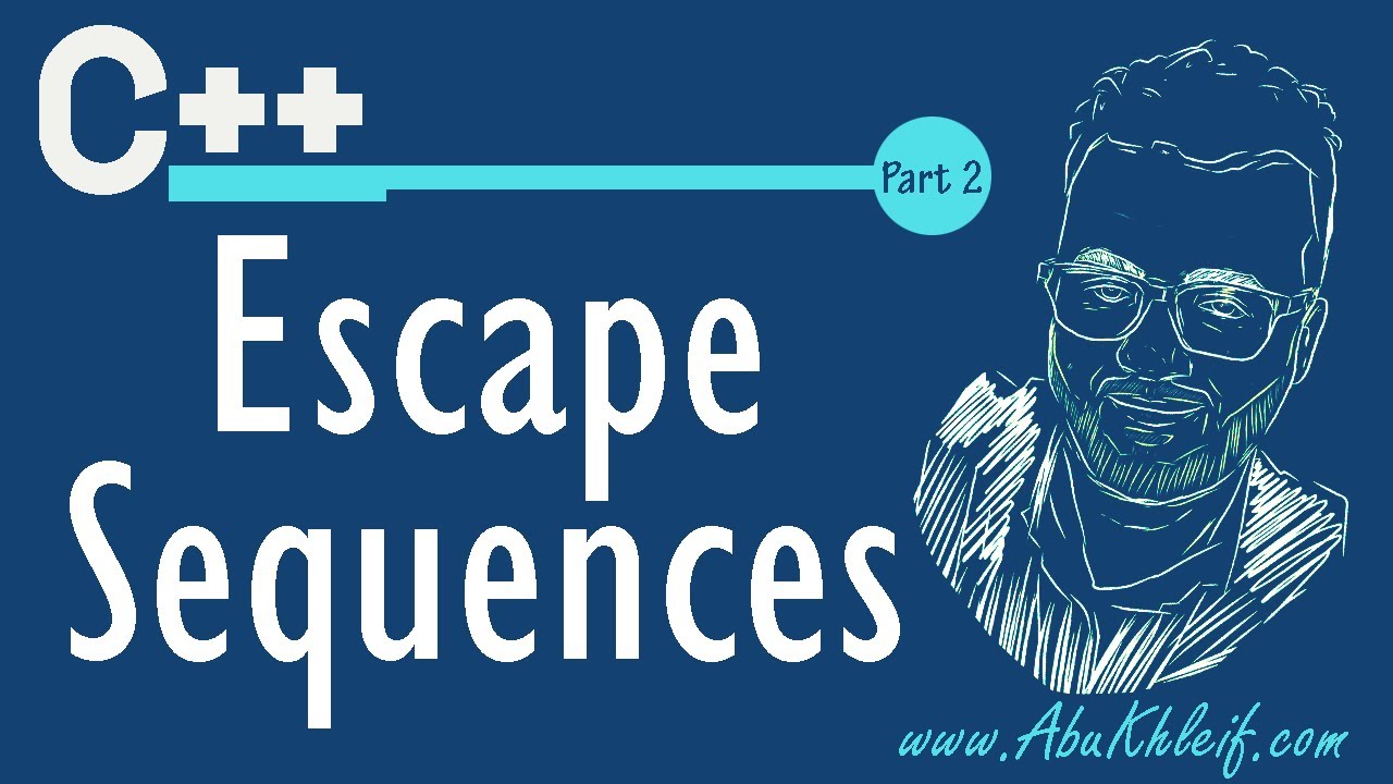 [C++] 1-11 Escape Sequences in C++ (Part 2) | شرح سي بلس بلس باللغة ...