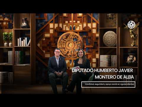 Humberto Montero de Alba: movilidad, seguridad y apoyo social en Ags | Diálogos a la Mexicana