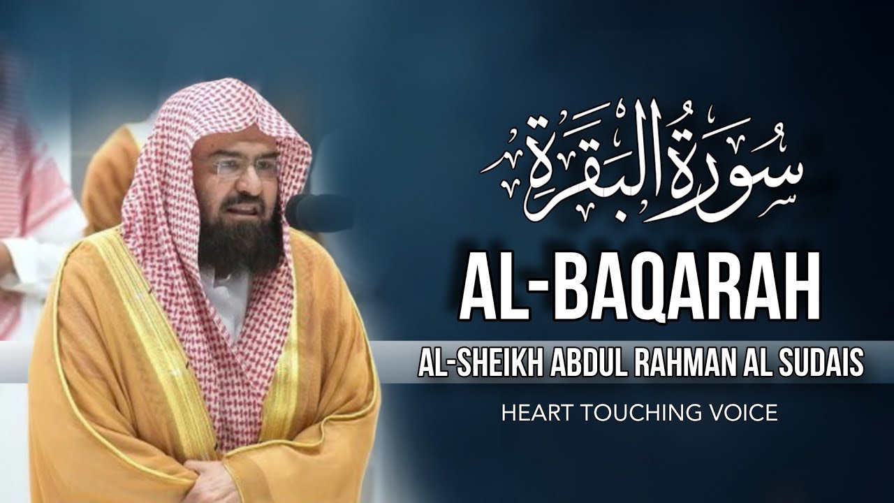 Surah Baqarah Complete – Sheikh Sudais (Full Tilawat)