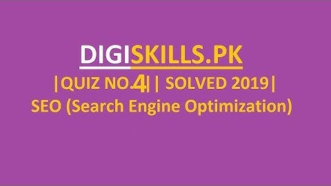 DIGISKILLS||BATCH-4||SEO QUIZ- 4||2019