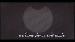 Welcome home BATIM edit audio