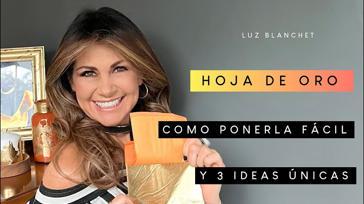 HOJA DE ORO / COMO PONERLA FÁCIL / 3 IDEAS GENIALES / LUZ BLANCHET