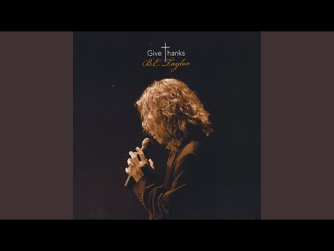 B.E. Taylor — I Believe