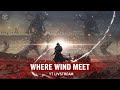 Mastering the Blade in Where Winds Meet | Priyanshu Do Live