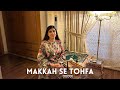 Makkah  se tohfa  vlog 305