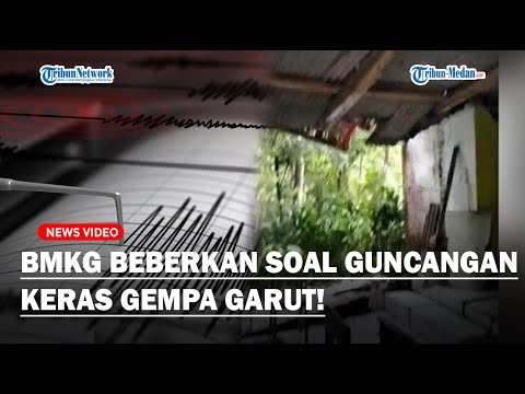 BMKG Beberkan Guncangan Gempa Garut Bisa Terasa Sampai Jakarta dan Jawa Tengah