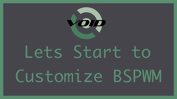 BSPWM customization begins, the first steps in customizing BSPWM