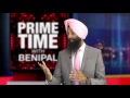 Primetime with benipal   harvinder oharpuri