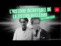 L Histoire Incroyable De La Fission Nucléaire Par Etienne Klein mp3