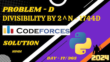 Codeforces Problem - D | Divisibility by 2^n | Solution by - Gaurav Mehta