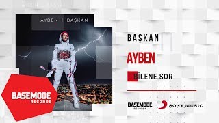 Ayben - Bilene Sor Official Audio