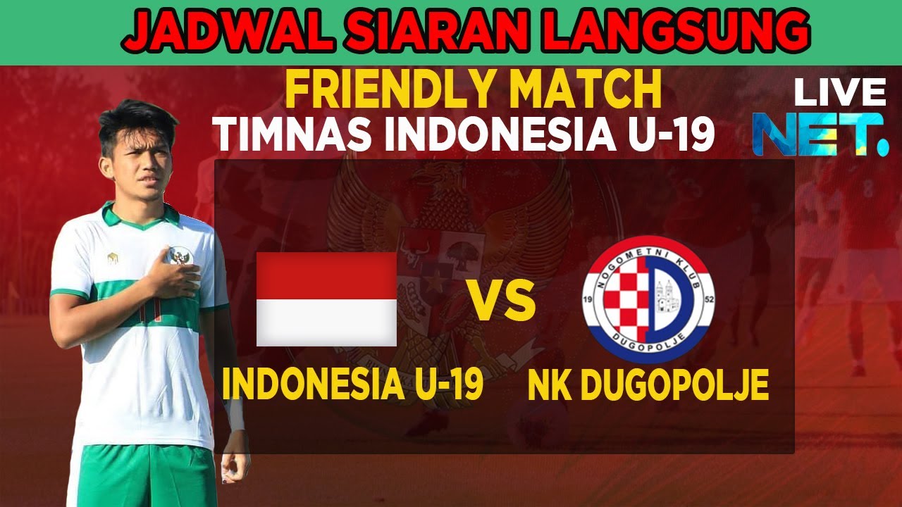 Jadwal Siaran Langsung Bola Malam Ini Timnas Indonesia U19 Vs Nk Dugopoljie Live Tv 