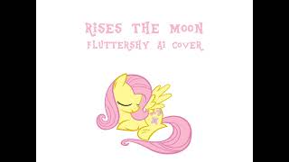 rises the moon ~ fluttershy ai cover