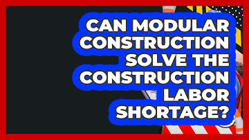 Can Modular Construction Solve The Construction Labor Shortage? - Construction Jobs