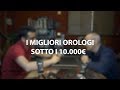 I MIGLIORI OROLOGI SOTTO 10.000€