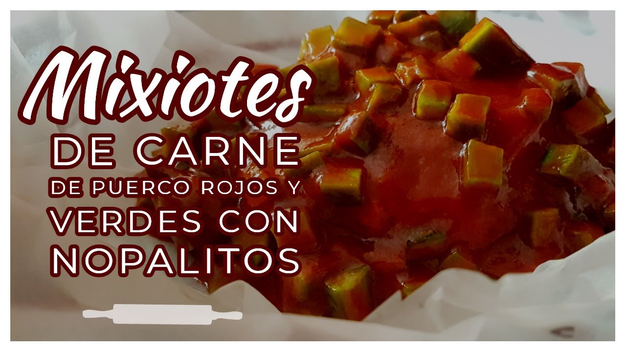 Mixiotes de Carne de puerco rojos y verdes con nopalitos. - YouTube