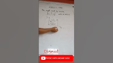 Angle made by vector A=i+j with x axis is... [EAMCET 1999 (Engg.)]