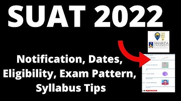 SUAT 2022 : Application Form, Exam Pattern, Eligibility Criteria, Exam Syllabus, Preparation Tips