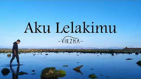 Virzha - Aku Lelakimu || Lirik