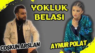 AYNUR POLAT & COŞKUN ARSLAN - YOKLUK BELASI