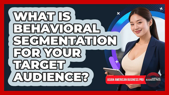 What Is Behavioral Segmentation For Your Target Audience? - Asian American Business Pros