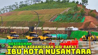 IKN TERKINI ! KESIBUKAN JL.SUMBU KEBANGSAAN SISI BARAT IBU KOTA NUSANTARA INTI PEMERINTAHAN 1 6 24